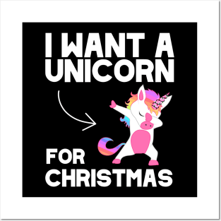 I Want A Unicorn For Christmas Posters and Art